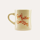 Feel Better Every Day Mug - MCVP
